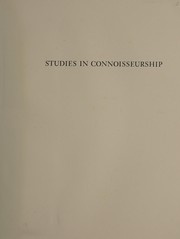 Studies in connoisseurship; Chinese paintings from the Arthur M. Sackler Collection in New York and Princeton