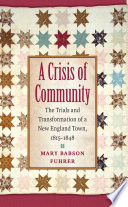 A crisis of community : the trials and transformation of a New England town, 1815-1848 /