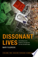 Dissonant lives : generations and violence through the German dictatorships /