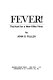 Fever! : the hunt for a new killer virus /