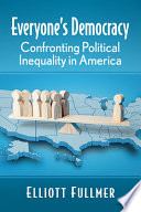 Everyone's democracy : confronting political inequality in America /