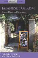 Japanese tourism : spaces, places, and structures /