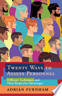 Twenty ways to assess personnel : different techniques and their respective advantages /