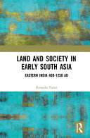 Land and society in early South Asia : Eastern India 400-1250 AD /