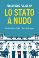 Lo Stato a nudo : storia intima della "Buona scuola" /