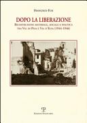 Dopo la liberazione : ricostruzione materiale, sociale e politica tra Val di Pesa e Val d'Elsa (1944-1946) /