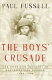 The boys' crusade : the American infantry in Northwestern Europe, 1944-1945 /