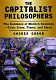 The capitalist philosophers : the geniuses of modern business--their lives, times, and ideas /