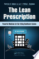 The lean prescription : powerful medicine for our ailing healthcare system /