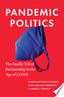 Pandemic politics : the deadly toll of polarization in the age of COVID /