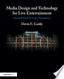 Media design and technology for live entertainment : essential tools for video presentation /