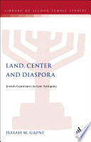 Land, center and diaspora : Jewish constructs in late antiquity.