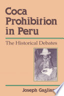 Coca prohibition in Peru : the historical debates /
