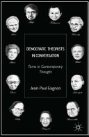 Democratic theorists in conversation : turns in contemporary thought /
