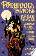 Forbidden brides of the faceless slaves in the secret house of the night of dread desire /