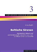 Baltische Sirenen : Repräsentanz, Relevanz und Identitätsbildung der deutschen Autorinnen im östlichen Ostseeraum um 1800 /