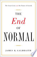 The end of normal : the great crisis and the future of growth /
