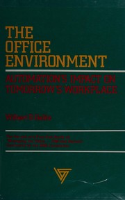 The office environment : automation's impact on tomorrow's workplace /