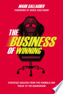 The Business of Winning : Strategic Success from the Formula One Track to the Boardroom.