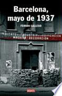 Barcelona, mayo de 1937 : la crisis del antifascismo en Cataluña /