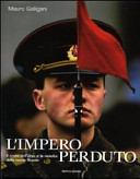 L'impero perduto : il crollo dell'URSS e la nascita della nuova Russia /