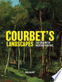 Courbet's landscapes : the origins of modern painting /