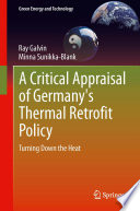 A critical appraisal of Germany's thermal retrofit policy : turning down the heat /