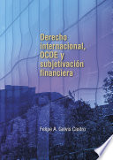 Derecho Internacional, OCDE y Subjetivación Financiera.