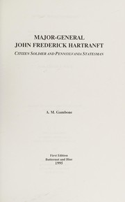 Major-General John Frederick Hartranft : citizen soldier and Pennsylvania statesman /
