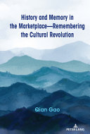 History and memory in the marketplace : Cultural Representations of Mid-20th-century China /