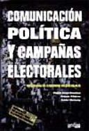 Comunicación política y campañas electorales : estrategias en elecciones presidenciales /