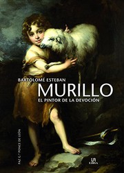 Bartolomé Esteban Murillo : el pintor de la devoción /