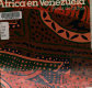 Africa en Venezuela : pieza de Indias /