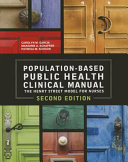 Population-based public health clinical manual : the Henry Street model for nurses /