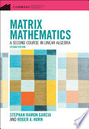 Matrix mathematics : a second course in linear algebra /