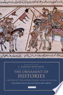The ornament of histories a history of the Eastern Islamic lands AD 650-1041 : the original text of Abû Saʻîd ʻAbd al-Ḥayy Gardīzī /