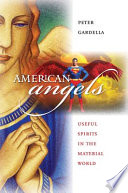 American angels : useful spirits in the material world /