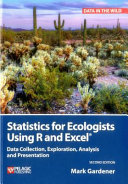 Statistics for ecologists using R and Excel : data collection, exploration, analysis and presentation /