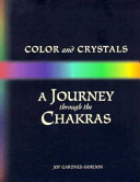 Color and crystals : a journey through the chakras /