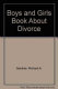 The boys and girls book about divorce, with an introduction for parents /