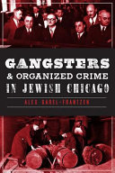 Gangsters & organized crime in Jewish Chicago /