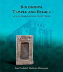 Solomon's Temple and palace : new archaeological discoveries /