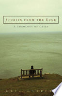 Stories from the edge : a theology of grief /