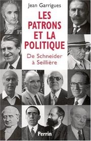 Les patrons et la politique : de Schneider à Seillière /