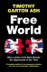 Free world : why a crisis of the West reveals the opportunity of our time /