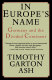 In Europe's name : Germany and the divided continent /
