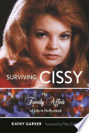 Surviving Cissy : my family affair of life in Hollywood /