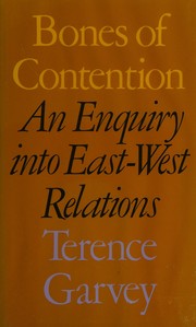 Bones of contention : an enquiry into East-West relations /