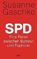 SPD : eine Partei zwischen Burnout und Euphorie /