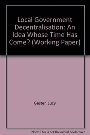 Local government decentralisation : an idea whose time has come? /